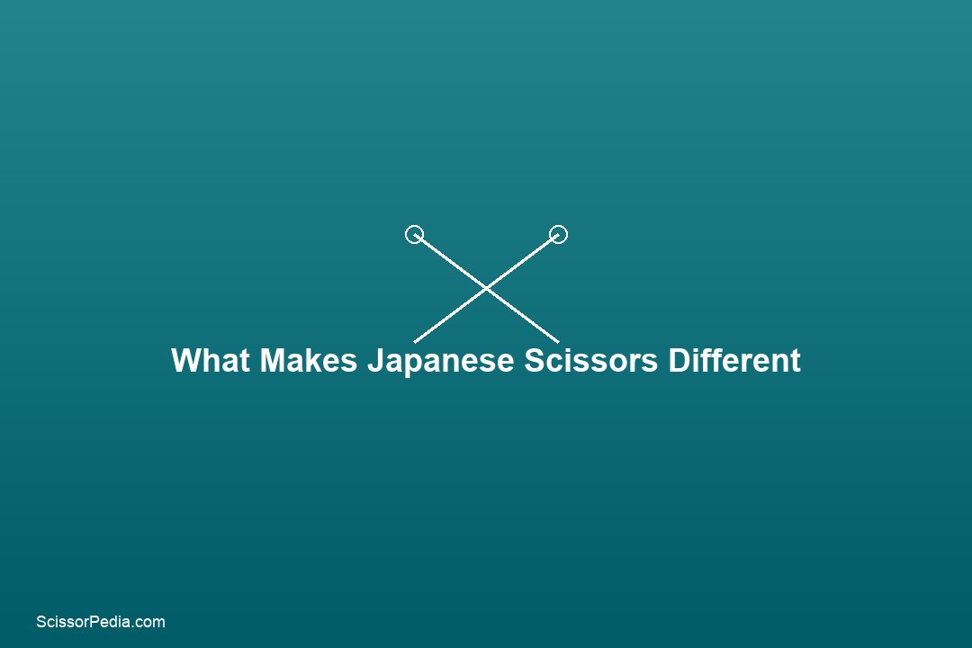 What Makes Japanese Scissors Different: A First Look